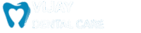 Vijay Dental Care